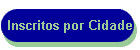 Inscritos por Cidade