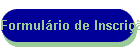 Formul�rio de Inscri��o