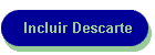 Incluir Descarte